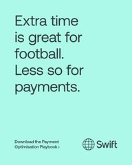 The image is a Swift advertisement featuring the tagline "Extra time is great for football. Less so for payments," promoting their Payment Optimization Playbook download.

While the post references XRP and criticizes the slow transition from outdated systems (likened to a "horse buggy") to modern ones (a "Ferrari"), the Swift ad ironically reinforces that point by highlighting how "extra time" in payments is undesirable—aligning with the post's call for faster, more efficient cross-border transaction solutions.