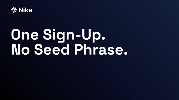 A dark blue promotional graphic for Nika reading 'One Sign-Up. No Seed Phrase.'