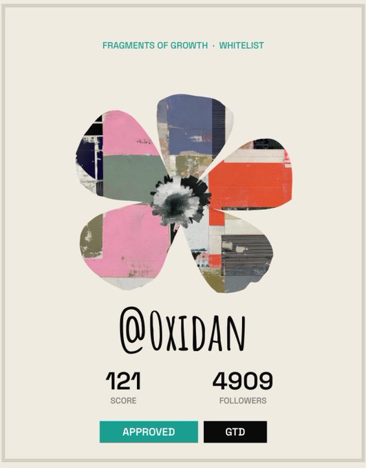 A flower-shaped collage artwork with the header 'FRAGMENTS OF GROWTH · WHITELIST', labeled '@OXIDAN' with stats '121 SCORE' and '4909 FOLLOWERS', and buttons for 'APPROVED' and 'GTD'.
