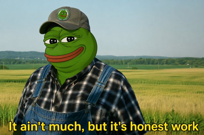 The classic Pepe the Frog meme wearing denim overalls, a plaid shirt, and a John Deere cap in a wheat field, with the caption 'It ain't much, but it's honest work.'