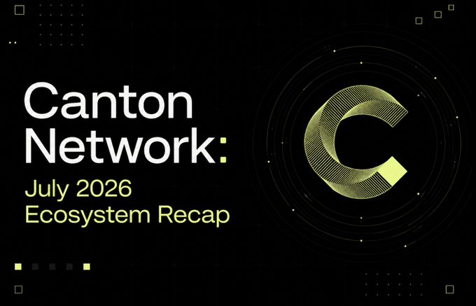 A sleek black promotional graphic for "Canton Network: July 2026 Ecosystem Recap" featuring a stylized gold "C" logo with radiating circular lines, accompanying a post highlighting the network's growth to hundreds of participants and validators alongside approximately $9 trillion in transaction volume through tokenized Treasuries, onchain repos, and money market funds.