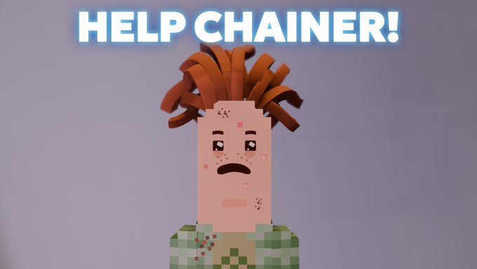 A 3D-rendered Minecraft-style character with brown spiky hair and a dirt-smeared face appears distressed, with the text 'HELP CHAINER!' displayed above it.