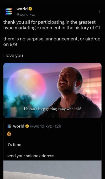 A screenshot shows a post from “world 🫡 @world_xyz” telling followers there is “no surprise, announcement, or airdrop on 9/9” and thanking them for participating in the “greatest hype marketing experiment in the history of CT,” despite a prior message asking users to send their Solana address. It includes a “He can’t keep getting away with this!” meme, illustrating the community’s frustration over World’s alleged $319M airdrop hype.