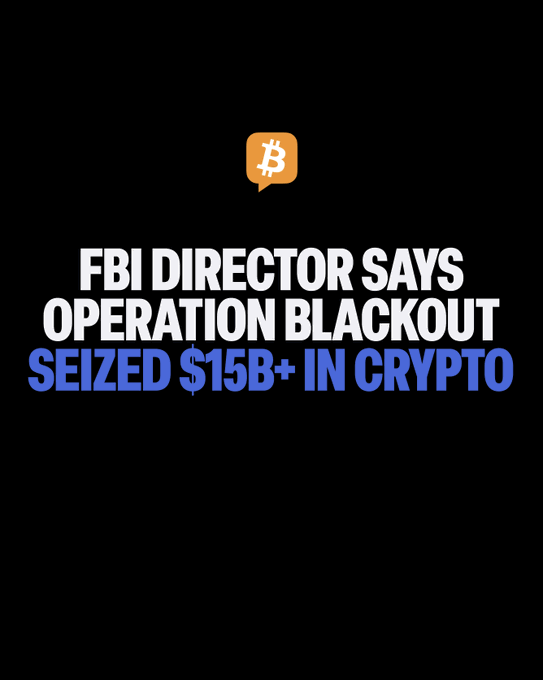 The image features a black background with a small orange Bitcoin (₿) icon in the upper portion, beneath which bold white and blue text reads "FBI DIRECTOR SAYS OPERATION BLACKOUT SEIZED $15B+ IN CRYPTO." This graphic visually reinforces the accompanying post, highlighting the FBI's announcement of Operation Blackout, during which over $15 billion in cryptocurrency was seized from fraudulent investment sites and scam compounds.