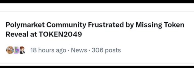 A news headline reading 'Polymarket Community Frustrated by Missing Token Reveal at TOKEN2049' posted 18 hours ago with 306 posts.