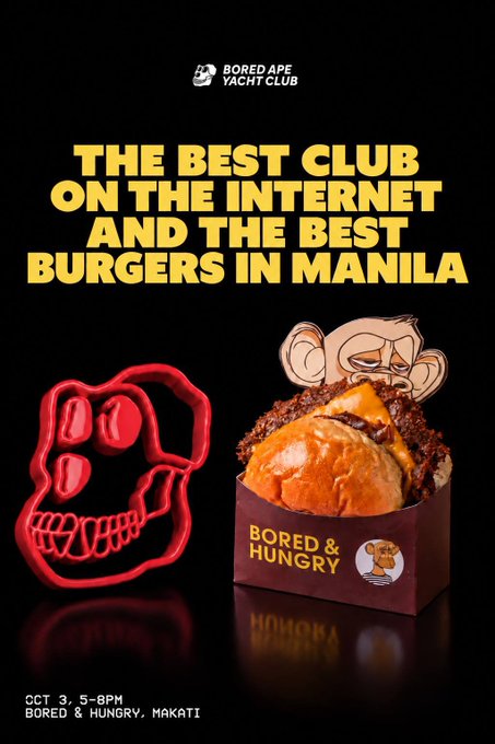 A promotional poster for the Bored Ape Yacht Club event reading 'THE BEST CLUB ON THE INTERNET AND THE BEST BURGERS IN MANILA' with event details 'OCT 3, 5-8PM BORED & HUNGRY, MAKATI' and a burger image.