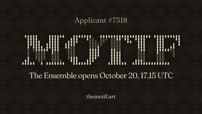 A dark promotional graphic for "The Ensemble" by themotif.art displays "Applicant #7518" above a large chain-link patterned "M O T I F" logo, with text reading "The Ensemble opens October 20, 17:15 UTC." The image directly relates to the post by confirming the user's minting date and showcasing the official branding of the NFT collection they applied to join.