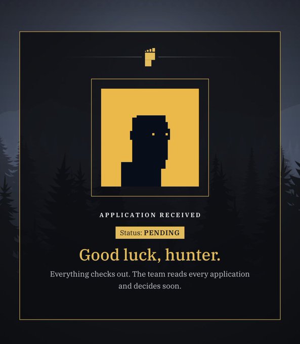 A digital graphic with a dark background showing a pixelated silhouette in a yellow square, with text reading 'APPLICATION RECEIVED', 'Status: PENDING', and 'Good luck, hunter. Everything checks out. The team reads every application and decides soon.'