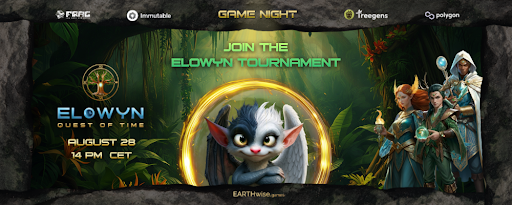 A promotional banner for 'GAME NIGHT' announces the 'ELOWYN QUEST OF TIME' tournament on August 28 at 14 PM CET, featuring an animated owl-like character and fantasy artwork, with logos for FERZ, Immutable, Treegen, and polygon.