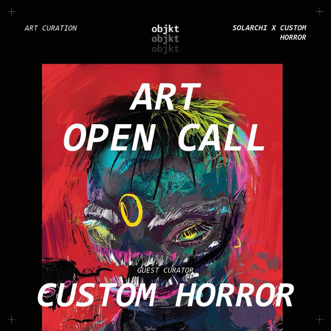 A vibrant red and neon-colored abstract portrait of a horror-themed face with yellow eyes and sharp teeth, featuring bold white text reading "ART OPEN CALL" and "CUSTOM HORROR" with "GUEST CURATOR" above it. The top banner displays "ART CURATION," the "objkt" logo (repeated three times), and "SOLARCHI X CUSTOM HORROR." The image promotes an open call for horror-themed art submissions curated by Custom Horror, matching the post's announcement of a special curation event inviting artists to share their work.