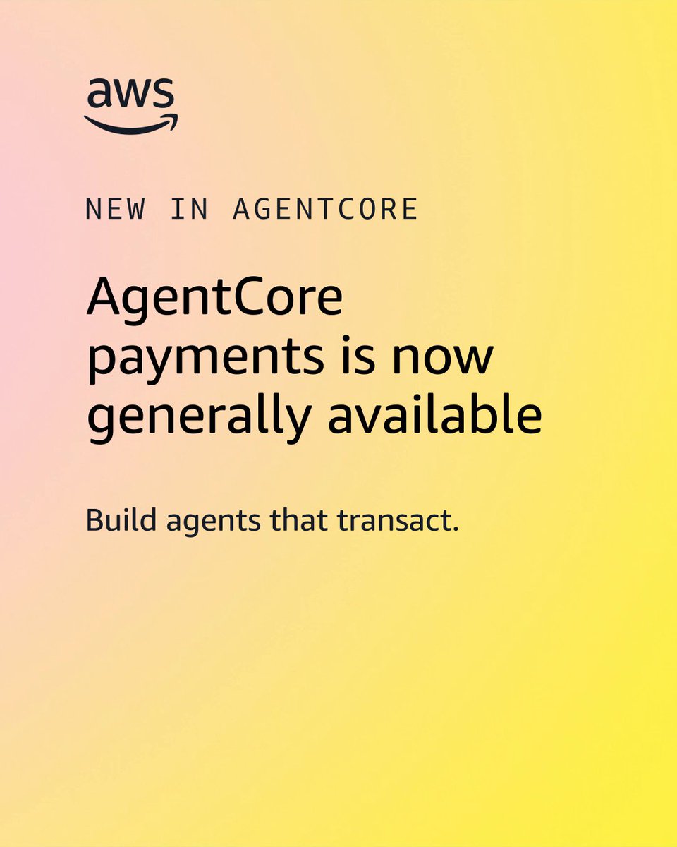 An AWS promotional graphic featuring the AWS logo on a pink-to-yellow gradient background, announcing "NEW IN AGENTCORE: AgentCore payments is now generally available" with the tagline "Build agents that transact." The image highlights the general availability of AgentCore payments, which the accompanying post notes now supports stablecoin transactions through Privy wallet infrastructure.