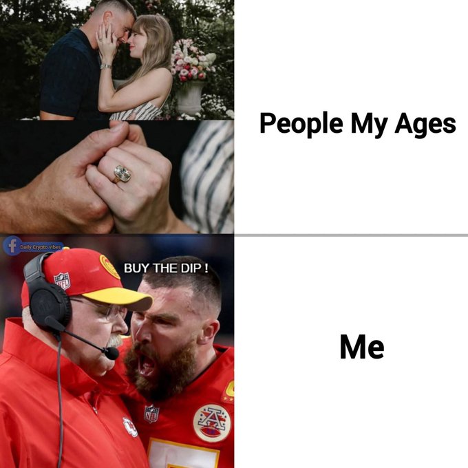 A comparison meme shows 'People My Ages' with romantic engagement photos on top and 'Me' with an image of an angry football coach yelling 'BUY THE DIP!' below.