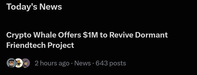 A screenshot of a news article titled 'Crypto Whale Offers $1M to Revive Dormant Friendtech Project,' posted 2 hours ago in the News section with 643 posts.