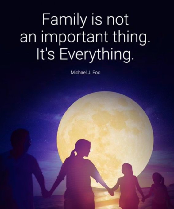 An inspirational graphic displays the quote 'Family is not an important thing. It's Everything.' attributed to Michael J. Fox, set against silhouettes of people holding hands in front of a large moon.