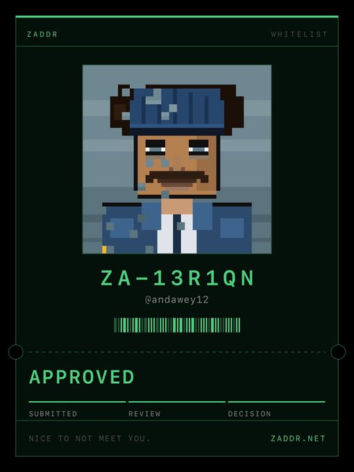 ZADDR whitelist approval card featuring a pixel art character in blue attire with ID 'ZA-13R1QN' by @andawey12, marked as 'APPROVED' with the tagline 'NICE TO NOT MEET YOU.'