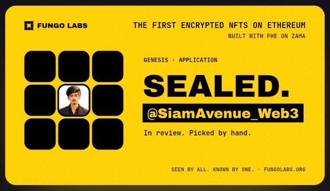 A yellow promotional graphic for 'FUNGO LABS' advertising 'THE FIRST ENCRYPTED NFTS ON ETHEREUM BUILT WITH FHE ON ZAMA', featuring a 'SEALED @SiamAvenue_Web3' status and 'SEEN BY ALL. KNOWN BY ONE.'