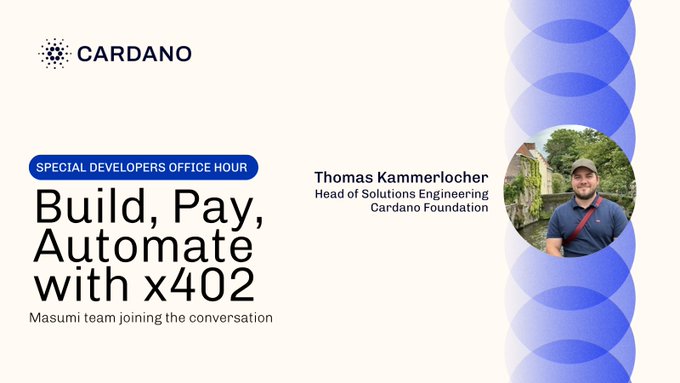 A promotional graphic for a Cardano "Special Developers Office Hour" titled "Build, Pay, Automate with x402," featuring Thomas Kammerlocher, Head of Solutions Engineering at the Cardano Foundation, alongside the announcement of his October 6th session on agent payments and x402 development for TOKEN2049 hackathon participants.