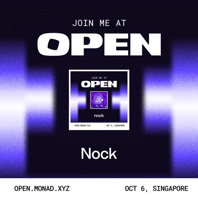 Promotional poster for an event with the text 'JOIN ME AT OPEN', featuring the 'Nock' logo, and the details 'OPEN.MONAD.XYZ' and 'OCT 6, SINGAPORE' against a purple background.