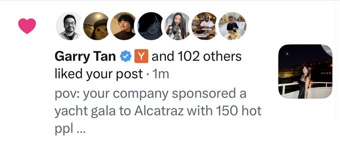 Garry Tan and 102 others liked your post, which is a POV of a company-sponsored yacht gala to Alcatraz with 150 people. This relates to the post by being the "1. what" - the initial notification of activity on the post.
