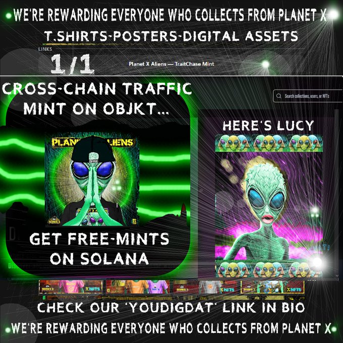 A promotional graphic for Planet X Aliens NFTs advertising free mints on Solana and cross-chain traffic on OBJKT, with a 'youDigDat' link.