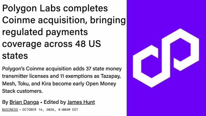 A headline announcing that Polygon Labs has completed its acquisition of Coinme, adding 37 state money transmitter licenses and 11 exemptions to expand regulated payments coverage to 48 US states, with Tazapay, Mesh, Toku, and Kira noted as early Open Money Stack customers. The article by Brian Danga on The Block features Polygon's logo on a purple background alongside the October 14, 2026 business news update.