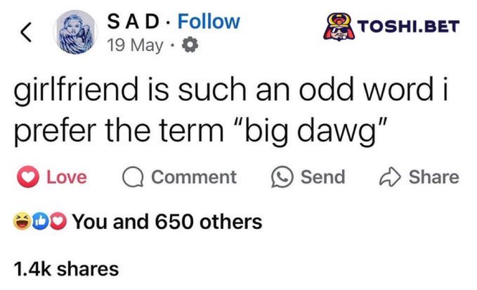 A Facebook post by user "S A D" from May 19 reads "girlfriend is such an odd word i prefer the term 'big dawg'," with the post garnering 650 reactions and 1.4k shares. The image includes a "TOSHI.BET" watermark with a monkey logo in the upper right corner.