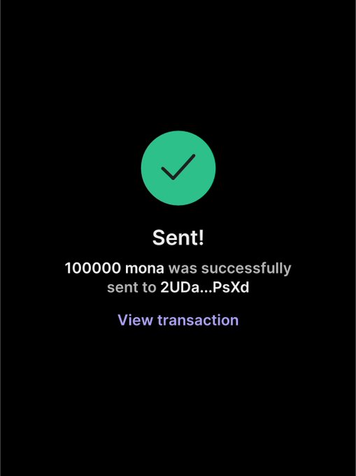 A successful transaction confirmation screen displays a green checkmark with the message "Sent! 100000 mona was successfully sent to 2UDa...PsXd" and a "View transaction" link. The image supports the post's giveaway claim by showing a completed 100,000 $MONA token transfer, visually reinforcing the promise of $MONA distribution to participants.