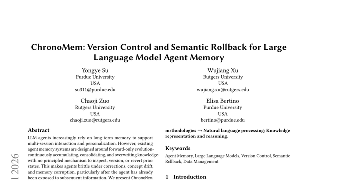 The title page of an academic paper titled 'ChronoMem: Version Control and Semantic Rollback for Large Language Model Agent Memory' by Yongye Su, Wujiang Xu, Chaoji Zuo, and Elisa Bertino from Purdue University and Rutgers University, dated 2026.