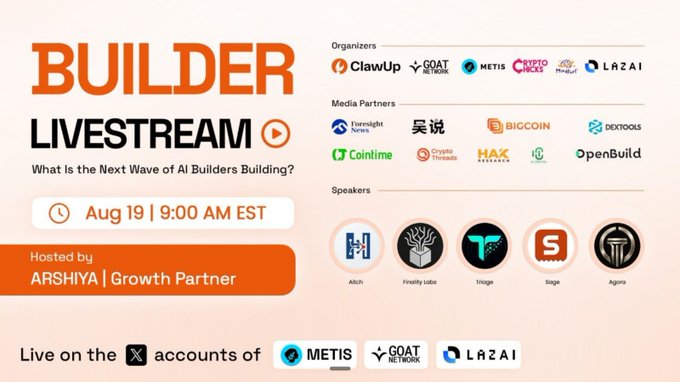 A promotional graphic for a 'BUILDER LIVESTREAM' on Aug 19 at 9:00 AM EST, hosted by Arshiya, featuring organizers like ClawUp and Metis, media partners, and speakers including Allch, FireNet Labs, Teniqe, Sage, and Agora.