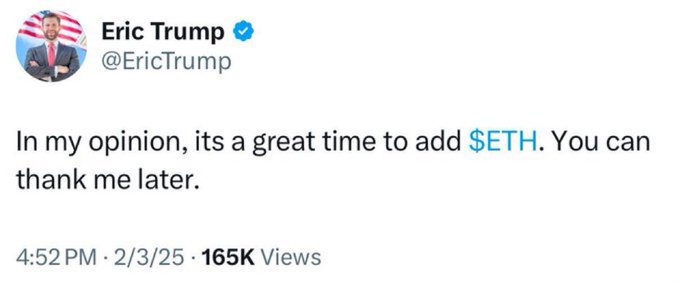 A tweet from Eric Trump (@EricTrump) dated 2/3/25 saying 'In my opinion, its a great time to add $ETH. You can thank me later.' with 165K views.