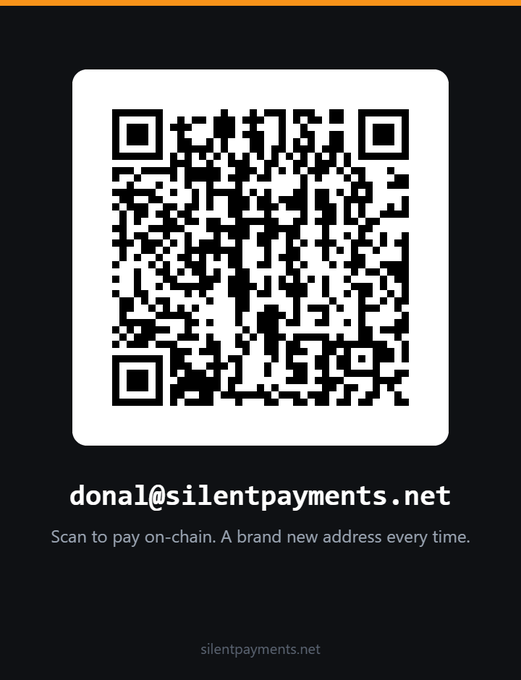 A black page displaying a QR code with the email address 'donal@silentpayments.net' and text reading 'Scan to pay on-chain. A brand new address every time.'