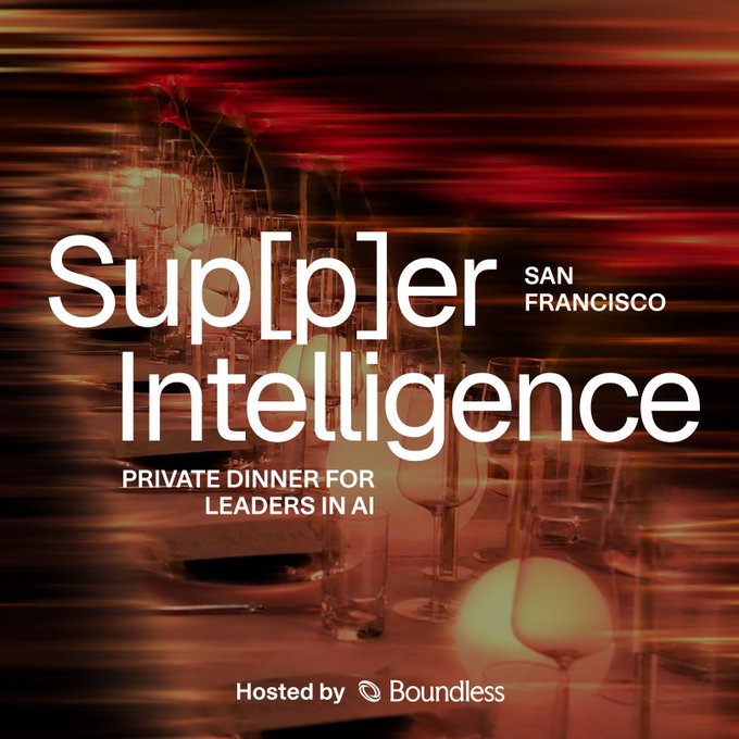 A promotional graphic with a motion-blurred red-toned dinner scene announces "Sup[p]er Intelligence – Private Dinner for Leaders in AI – San Francisco," hosted by Boundless, aligning with the post's invitation to the SF edition of the Sup[p]er Intelligence dinner series.