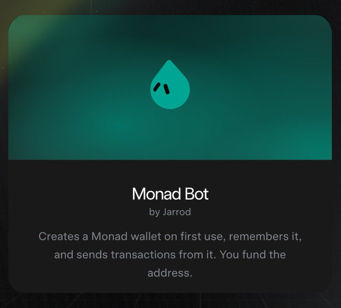 A card for 'Monad Bot by Jarrod' describes it as a tool that 'Creates a Monad wallet on first use, remembers it, and sends transactions from it. You fund the address.'