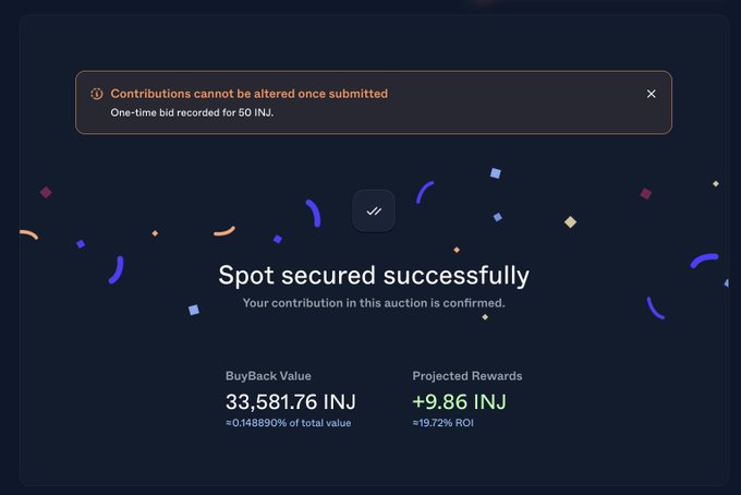 A confirmation screen showing a successful auction spot secured, with notification that 'Contributions cannot be altered once submitted - One-time bid recorded for 50 INJ', displaying a BuyBack Value of 33,581.76 INJ (+0.148890% of total value) and Projected Rewards of +9.86 INJ (+19.72% ROI).