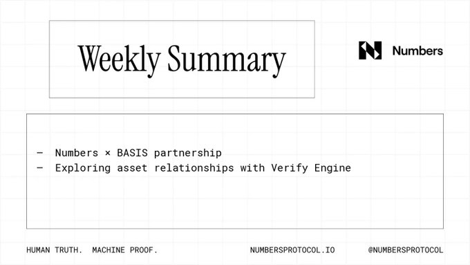 A 'Weekly Summary' slide from Numbers Protocol noting the 'Numbers x BASIS partnership' and 'Exploring asset relationships with Verify Engine' with the tagline 'HUMAN TRUTH. MACHINE PROOF.'