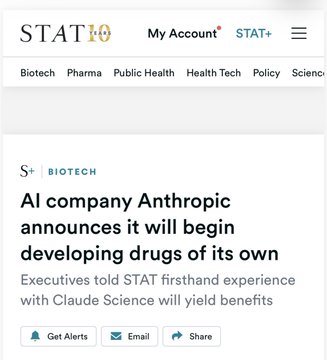 A STAT News article headline reads "AI company Anthropic announces it will begin developing drugs of its own" with a subheading noting executives told STAT firsthand experience with Claude Science will yield benefits.