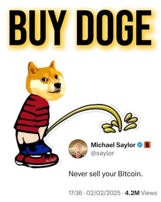 A meme image reading 'BUY DOGE' featuring the Doge character peeing, alongside a tweet screenshot from Michael Saylor (@saylor) saying 'Never sell your Bitcoin.' dated 02/02/2025 with 4.2M views.