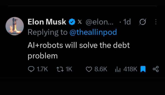 A screenshot of an X (formerly Twitter) post by verified user Elon Musk (@elon...) replying to @theallinpod, reading "AI+robots will solve the debt problem." The post shows 1.7K replies, 1K reposts, 8.6K likes, and 418K views, tying into the accompanying text about Musk's claim that AI and robots are the solution to America's $40 trillion debt crisis.