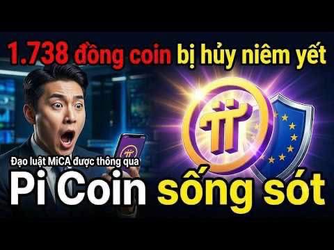 The thumbnail shows a shocked man holding a phone alongside the Pi Network logo with bold Vietnamese text reading "1.738 đồng coin bị hủy niêm yết" (1,738 coins delisted) and "Pi Coin sống sót" (Pi Coin survives), noting that "Đạo luật MICA được thông qua" (MICA Act passed). The image visually captures the post's message about Pi Network surviving Europe's MICA Act that delisted 1,738 crypto projects.