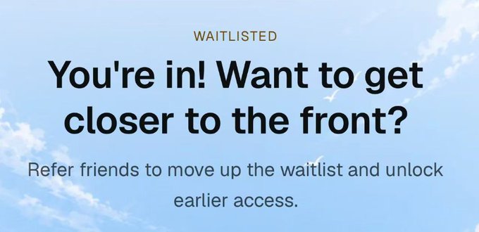 A 'WAITLISTED' notification on a blue sky background that reads 'You're in! Want to get closer to the front? Refer friends to move up the waitlist and unlock earlier access.'