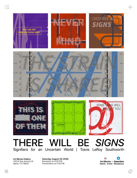 An exhibition poster for 'THERE WILL BE SIGNS: Signifiers for an Uncertain World' by Travis LeRoy Southworth at Art Blocks Gallery, dated Saturday, August 29, 2026, featuring colorful typographic artwork including 'NEVER MIND' and 'THE STRAIN IS SHARED.'