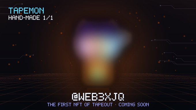 Promotional banner for a blurred 'TAPEMON' NFT project, reading 'HAND-MADE 1/1' and 'THE FIRST NFT OF TAPEOUT · COMING SOON' with handle @WEB3XJQ.