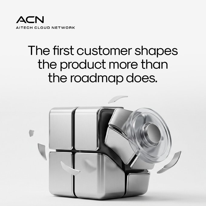 The image shows an ACN (AI Tech Cloud Network) branded graphic featuring a sleek, metallic 3D cube-like product with a transparent cylindrical component bursting through it, symbolizing disruption and real-world impact. The headline reads, "The first customer shapes the product more than the roadmap does," visually reinforcing the post's message that initial customers break through idealized plans, transforming the product through their real, pressing edge cases.