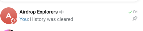 A Telegram message preview showing 'Airdrop Explorers' channel with a notification reading 'You: History was cleared' marked with the date 'Fri'.