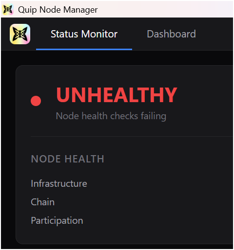 A dark-themed screenshot of the 'Quip Node Manager' Status Monitor tab displays a red 'UNHEALTHY' warning indicating that 'Node health checks failing' for Infrastructure, Chain, and Participation.
