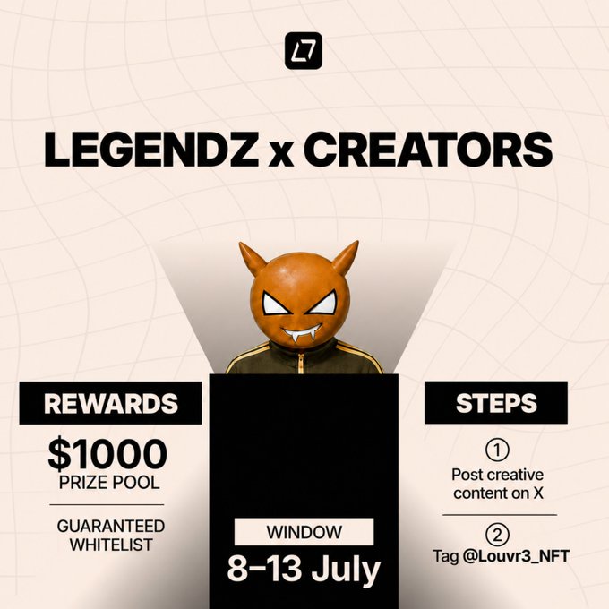 A promotional graphic for "LEGENDZ x CREATORS" featuring a devil-headed character, advertising a $1000 prize pool with guaranteed whitelist, running 8-13 July, with steps to post content on X and tag @Louvr3_NFT.