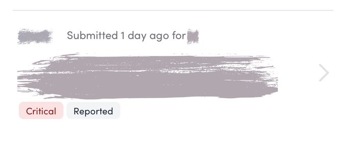 A partially redacted status update showing 'Submitted 1 day ago for' with the details obscured, labeled with 'Critical' and 'Reported' tags.
