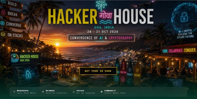 Promotional banner for 'HACKER HOUSE' in Goa, India (28-31 Oct 2026) featuring 'CONVERGENCE OF AI & CRYPTOGRAPHY' with options like BUILD, BREAK, CONVERGE, ON STACKS and a 'GET YOUR ID CARD' button.