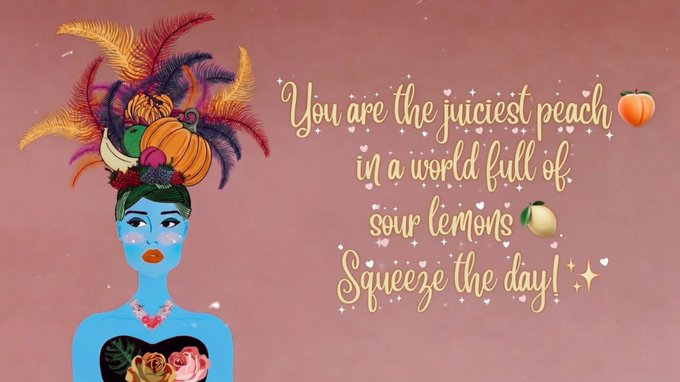 An artistic illustration of a woman with blue skin wearing an elaborate headdress made of pumpkins, fruits, and feathers, alongside the text 'You are the juiciest peach in a world full of sour lemons. Squeeze the day! ✨'.