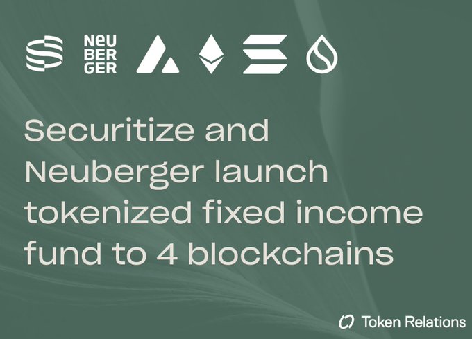 A graphic with a dark green background features the Securitize and Neuberger Berman logos alongside Avalanche, Ethereum, Solana, and Sui blockchain icons, with text reading 'Securitize and Neuberger launch tokenized fixed income fund to 4 blockchains.' It is credited to Token Relations.